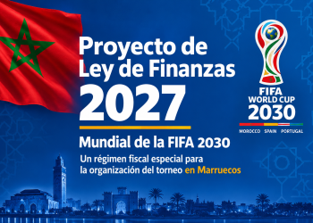 Noticias España y Marruecos 12 Projet de loi de finances 2027 au Maroc